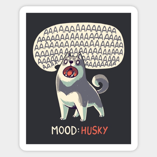 Mood: Husky // Funny Dog, Howling, Siberian Sticker by Geekydog